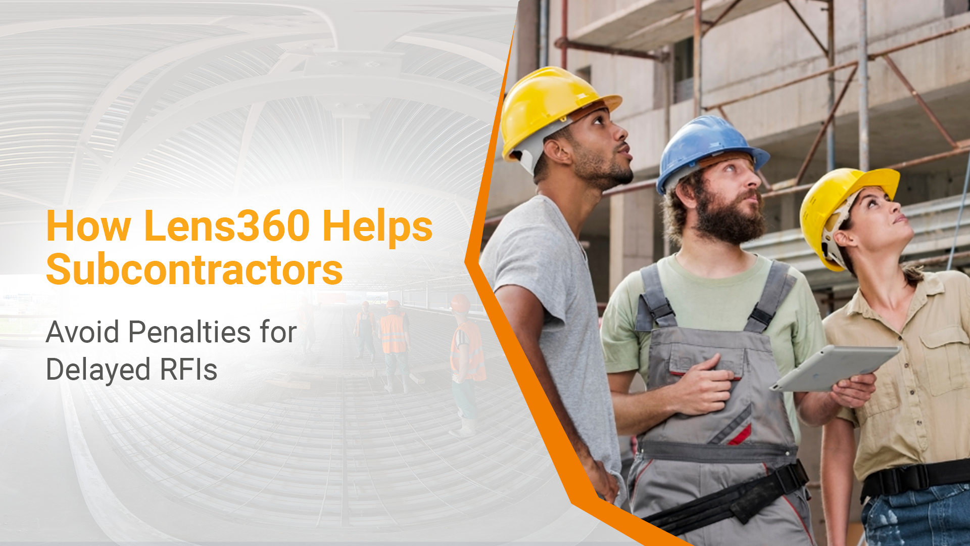 Lens360 Helps Subcontractors Avoid Penalties & Delayed RFIs