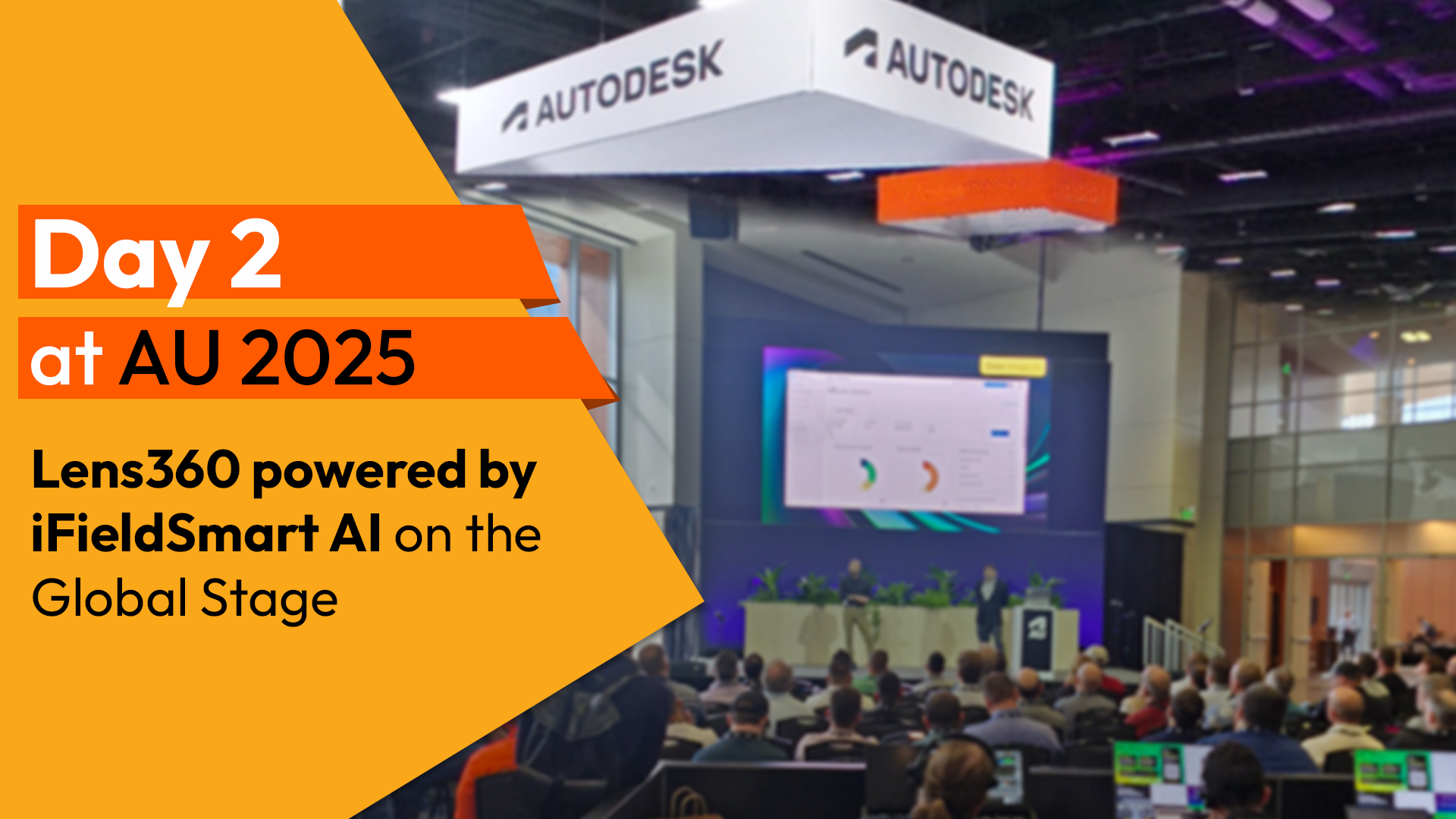 Day 2 at AU 2025: Lens360 by iFieldSmart AI on the Global Stage